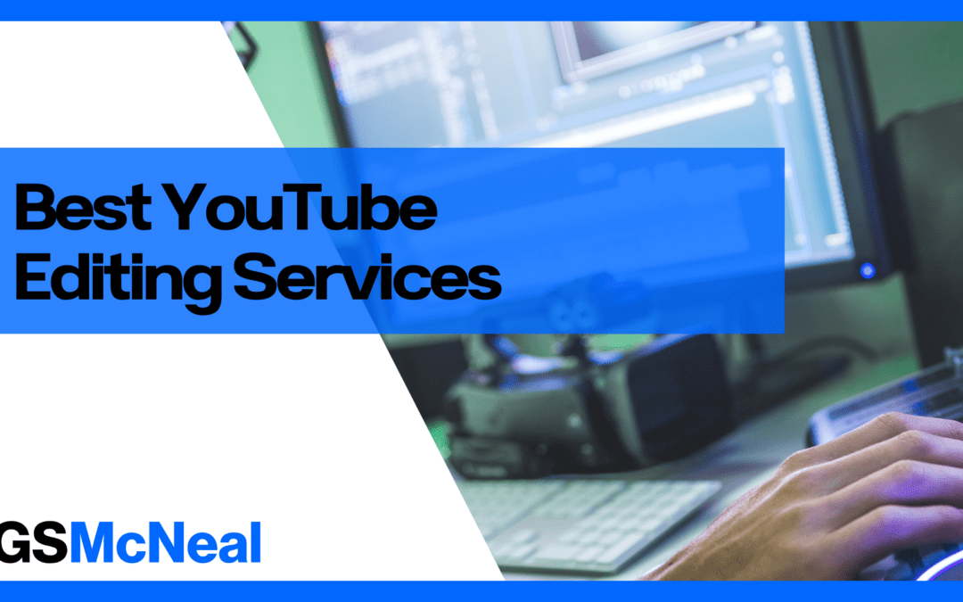 7 Best YouTube Video Editing Services